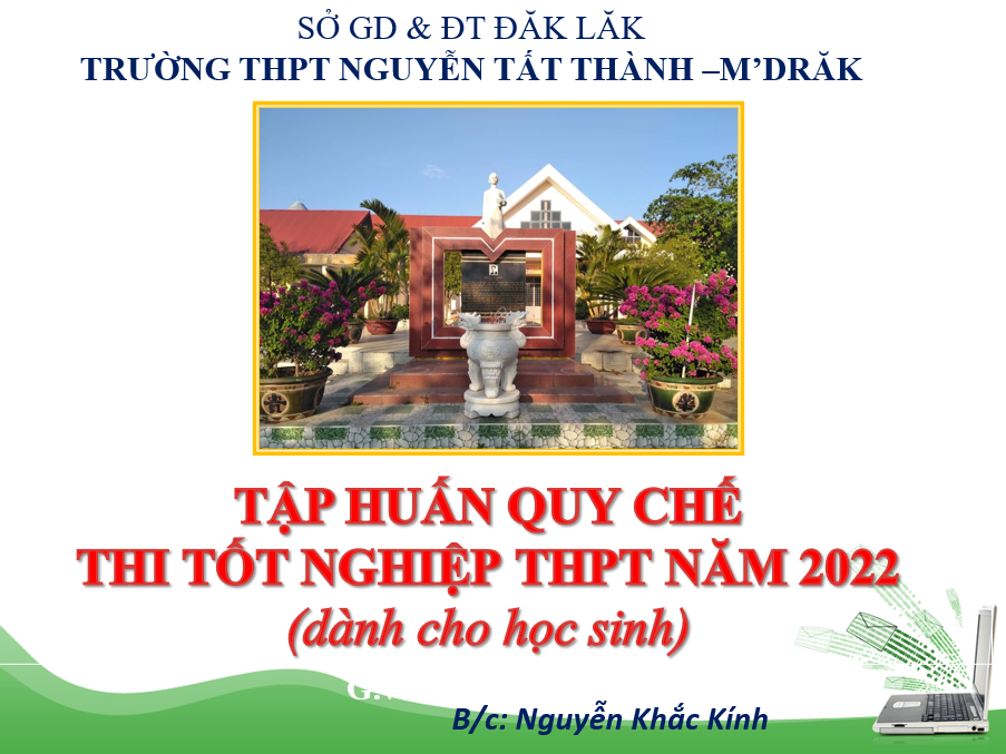 TRƯỜNG THPT NGUYỄN TẤT THÀNH TỔ CHỨC TẬP HUẤN QUY CHẾ THI TỐT NGHIỆP THPT NĂM 2022