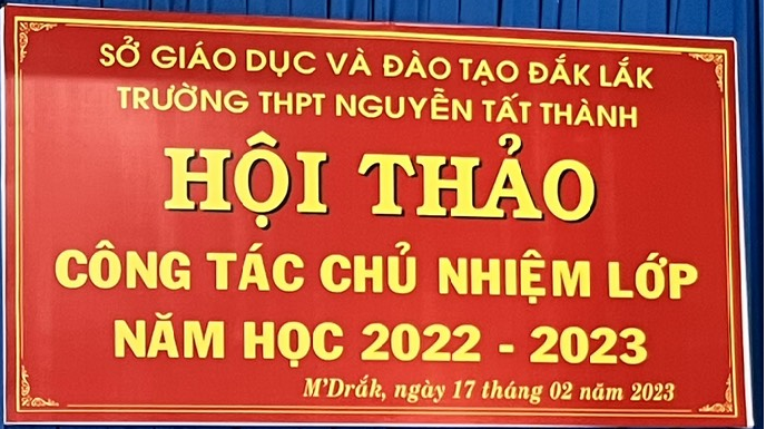 HỘI THẢO CÔNG TÁC CHỦ NHIỆM LỚP Ở TRƯỜNG THPT NGUYỄN TẤT THÀNH - M'DRĂK