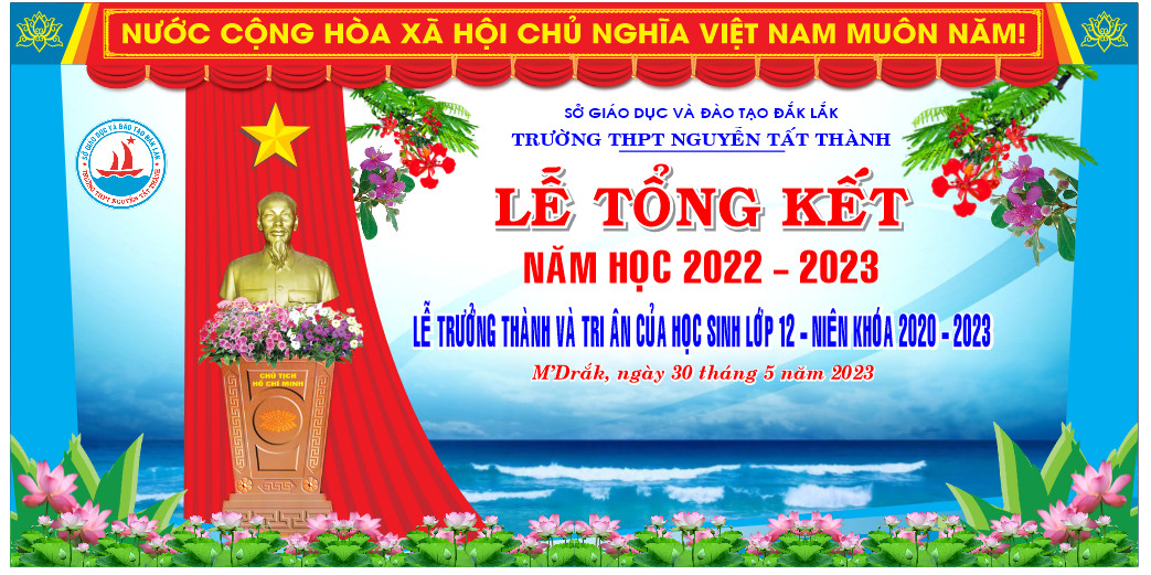 TRƯỜNG THPT NGUYỄN TẤT THÀNH TỔ CHỨC LỄ TỔNG KẾT NĂM HỌC 2022-2023 VÀ LỄ "TRI ÂN - TRƯỞNG THÀNH" CỦA HỌC SINH KHỐI 12, NIÊN KHÓA 2020-2023